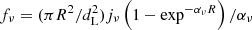 Mathematical equation: $ f_{\nu} = (\pi R^2/{d^2_{\rm L}}) j_{\nu} \left(1-\exp^{-\alpha_{\nu} R}\right)/\alpha_{\nu} $