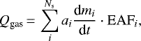 Mathematical equation: \begin{equation*}Q_{\textrm{gas}}\,{=}\,\sum_{i}^{N_{\textrm{s}}} a_i\frac{\textrm{d}m_i}{\textrm{d}t}\cdot {\textrm{EAF}}_{i},\end{equation*}