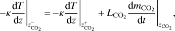 Mathematical equation: \begin{equation*}-\kappa \frac{\textrm{d}T}{\textrm{d}z} \Bigg|_{z_{\mathrm{CO_2}}^-}\,{=}\,{-} \kappa \frac{\textrm{d}T}{\textrm{d}z} \Bigg|_{z_{\mathrm{CO_2}}^+} + L_{\mathrm{CO_2}}\frac{\textrm{d}m_{\mathrm{CO_2}}}{\textrm{d}t} \Bigg|_{z_{\mathrm{CO_2}}},\end{equation*}