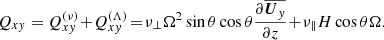 Mathematical equation: $$ \begin{aligned} Q_{ xy}&= Q_{xy}^{(\nu )}\!+\!Q_{xy}^{(\Lambda )}\!=\!\nu _{\perp }\Omega ^2\sin \theta \cos \theta \frac{\partial \overline{{\boldsymbol{U}}_{ y}}}{\partial z}\!+\!\nu _{\parallel }H\cos \theta \Omega . \end{aligned} $$