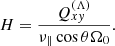 Mathematical equation: $$ \begin{aligned} H=\frac{Q_{ xy}^{(\Lambda )}}{\nu _{\parallel }\cos \theta \Omega _0}. \end{aligned} $$