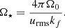 Mathematical equation: $$ \begin{aligned} \Omega _{\star }=\frac{4\pi \Omega _0}{u_{\rm rms}k_f}. \end{aligned} $$