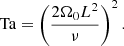 Mathematical equation: $$ \begin{aligned} \mathrm{{Ta}}=\left(\frac{2\Omega _0L^2}{\nu }\right)^2. \end{aligned} $$