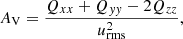 Mathematical equation: $$ \begin{aligned} A_{\rm V}&=\frac{Q_{xx}+Q_{yy}-2Q_{zz}}{u_{\rm rms}^2},\end{aligned} $$