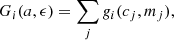 Mathematical equation: $$ \begin{aligned} G_i(a, \epsilon ) = \sum _{j} { g}_i(c_j, m_j) , \end{aligned} $$