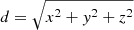 Mathematical equation: $$ \begin{aligned} d = \sqrt{x^2 + { y}^2 + z^2} \end{aligned} $$