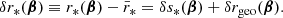$$ \begin{aligned} \delta r_*(\boldsymbol{\beta }) \equiv r_*(\boldsymbol{\beta })-\bar{r}_* = \delta s_*(\boldsymbol{\beta }) + \delta r_{\mathrm{geo} }(\boldsymbol{\beta }). \end{aligned} $$