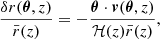 $$ \begin{aligned} \frac{\delta r(\boldsymbol{\theta }, z)}{\bar{r}(z)} = - \frac{\boldsymbol{\theta }\cdot \boldsymbol{v}(\boldsymbol{\theta },z)}{\mathcal{H} (z)\bar{r}(z)}, \end{aligned} $$