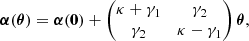 $$ \begin{aligned} \boldsymbol{\alpha }(\boldsymbol{\theta }) = \boldsymbol{\alpha }(\boldsymbol{0})+ \begin{pmatrix} \kappa +\gamma _1&\gamma _2 \\ \gamma _2&\kappa -\gamma _1 \end{pmatrix} \boldsymbol{\theta }, \end{aligned} $$
