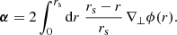 $$ \begin{aligned} \boldsymbol{\alpha } = 2 \int _0^{r_{\mathrm{s} }}\mathrm{d} r \; \frac{r_{\mathrm{s} }-r}{r_{\mathrm{s} }} \, \nabla _{\perp }\phi (r). \end{aligned} $$