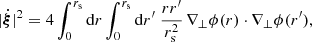 $$ \begin{aligned} |\dot{\boldsymbol{\xi }}|^2 = 4\int _0^{r_{\mathrm{s} }} \mathrm{d} r \int _0^{r_{\mathrm{s} }} \mathrm{d} r^\prime \; \frac{r r^\prime }{r_{\mathrm{s} }^2} \, \nabla _\perp \phi (r)\cdot \nabla _\perp \phi (r^\prime ), \end{aligned} $$