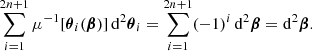 $$ \begin{aligned} \sum _{i=1}^{2n+1} \mu ^{-1}[\boldsymbol{\theta }_i(\boldsymbol{\beta })] \, \mathrm{d} ^2\boldsymbol{\theta }_i = \sum _{i=1}^{2n+1} (-1)^i \, \mathrm{d} ^2\boldsymbol{\beta } = \mathrm{d} ^2\boldsymbol{\beta }. \end{aligned} $$