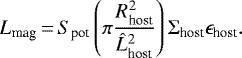 Mathematical equation: \begin{eqnarray*}L_{\textrm{mag}}\,{=}\,S_{\textrm{pot}} \left(\pi \frac{R_{\textrm{host}}^2}{\hat{L}_{\textrm{host}}^2} \right)\Sigma_{\textrm{host}} \epsilon_{\textrm{host}}.\end{eqnarray*}