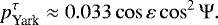 Mathematical equation: \begin{equation*}p_{\textrm{Yark}}^{\tau}\approx0.033\cos\varepsilon\cos^2\Psi.\end{equation*}