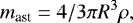 Mathematical equation: \begin{equation*}m_{\textrm{ast}}= 4/3 \pi R^3\rho,\end{equation*}