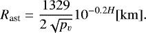 Mathematical equation: \begin{equation*}R_{\textrm{ast}} = \frac{1329}{2\sqrt{p_v}}10^{-0.2H} [\mathrm{km}].\end{equation*}
