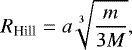 Mathematical equation: \begin{equation*}R_{\textrm{Hill}} = a\sqrt[3]{\frac{{m}}{3M}},\end{equation*}