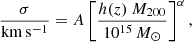 Mathematical equation: $$ \begin{aligned} \frac{\sigma }{\mathrm{km\,s^{-1}}} = A\left[\frac{h(z)\ M_{200}}{10^{15}\,{M}_{\odot }}\right]^{\alpha }, \end{aligned} $$