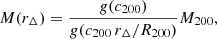 Mathematical equation: $$ \begin{aligned} M(r_\Delta ) = \frac{g(c_{200})}{g(c_{200}\,r_\Delta /R_{200})}M_{200}, \end{aligned} $$