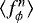Mathematical equation: $\langle f^n_{\phi}\rangle$