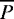 Mathematical equation: $\overline{P}$