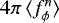 Mathematical equation: $4\pi\,\langle f_{\phi}^n \rangle$