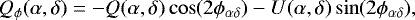 Mathematical equation: \begin{equation*}Q_{\phi}(\alpha,\delta)=-Q(\alpha,\delta)\cos(2\phi_{\alpha\delta})-U(\alpha,\delta)\sin(2\phi_{\alpha\delta}),\end{equation*}