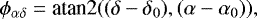 Mathematical equation: \begin{equation*}\phi_{\alpha\delta}=\textrm{atan2}((\delta-\delta_0),(\alpha-\alpha_0)) ,\end{equation*}