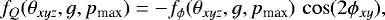 Mathematical equation: \begin{equation*}f_Q(\theta_{xyz},g,p_{\textrm{max}}) =-f_{\phi}(\theta_{xyz},g,p_{\textrm{max}})\,\cos(2\phi_{xy}),\end{equation*}