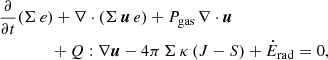 Mathematical equation: $$ \begin{aligned}&\frac{\partial }{\partial t} (\Sigma \, e) + \nabla \cdot (\Sigma \, {\boldsymbol{u}} \, e) + P_{\rm gas} \, \nabla \cdot {\boldsymbol{u}}\nonumber \\&\qquad \qquad +Q : \nabla {\boldsymbol{u}} - 4 \pi \, \Sigma \, \kappa \left(J - S\right) + \dot{E}_{\rm rad} = 0, \end{aligned} $$