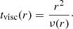 Mathematical equation: $$ \begin{aligned} t_{\rm visc}(r) = \frac{r^2}{\nu (r)}\cdot \end{aligned} $$