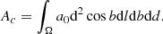 Mathematical equation: $$ \begin{aligned} A_c&= \int _{\Omega } a_0 \mathrm{d}^2 \cos {b} \mathrm{d}{l} \mathrm{d}{b} \mathrm{d}{d}. \end{aligned} $$