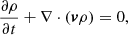 Mathematical equation: $$ \begin{aligned}&\frac{\partial \rho }{\partial t} + \nabla \cdot (\boldsymbol{v}\rho ) =0,\end{aligned} $$