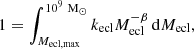 Mathematical equation: $$ \begin{aligned} 1=\int _{M_{\mathrm{ecl, max} }}^{10^9\ \mathrm{M} _{\odot }}k_{\mathrm{ecl} } M_{\rm ecl}^{-\beta }\,\mathrm{d} M_{\rm ecl}, \end{aligned} $$