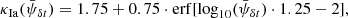 Mathematical equation: $$ \begin{aligned} \kappa _{\rm Ia}(\bar{\psi }_{\delta t}) = 1.75 + 0.75 \cdot \mathrm{erf} [\mathrm{log} _{10}(\bar{\psi }_{\delta t}) \cdot 1.25 - 2], \end{aligned} $$