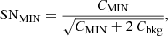 Mathematical equation: $$ \begin{aligned} \mathrm{SN}_{\mathrm{MIN} } = \frac{{C}_{\mathrm{MIN} }}{\sqrt{{C}_{\mathrm{MIN} }+2\,{C}_{\rm bkg}}}, \end{aligned} $$