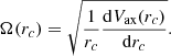 Mathematical equation: $$ \begin{aligned} \Omega (r_c) = \sqrt{\frac{1}{r_c} \frac{\mathrm{d} V_{\rm {ax}}(r_c)}{\mathrm{d} r_c}}. \end{aligned} $$