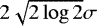 Mathematical equation: $2 \sqrt{2 \log 2} \sigma$
