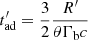 Mathematical equation: $ t^{\prime}_{\mathrm{ad}}=\frac{3}{2}\frac{R^{\prime}}{\theta \Gamma_{\mathrm{b}} c} $