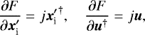 Mathematical equation: \begin{equation*} \frac{\partial F}{\partial {{\bm{x}}_{\textrm{i}}^{\prime}}} = j {{{\bm{x}}_{\textrm{i}}^{\prime}}}^{\dagger}, \quad \frac{\partial F}{\partial \bm{u}^{\dagger}} = j \bm{u}, \end{equation*}
