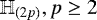Mathematical equation: ${\mathbb{H}}_{(2p)},p\geq2$