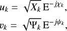 Mathematical equation: \begin{equation*}\begin{aligned} &u_k = \sqrt{\Chi_k} \, \textrm{E}^{-j \chi_k}, \\ &v_k = \sqrt{\Psi_k} \, \textrm{E}^{-j \psi_k}, \end{aligned} \end{equation*}