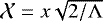 Mathematical equation: $\mathcal{X} = x \sqrt{2/\Lambda}$
