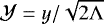 Mathematical equation: $\mathcal{Y} = y/\sqrt{2\Lambda}$