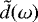 Mathematical equation: $\tilde{d}(\omega)$