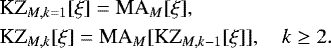 Mathematical equation: \begin{equation*}\begin{aligned} &\textrm{KZ}_{M,k=1}[\xi] = \textrm{MA}_M[\xi], \\ &\textrm{KZ}_{M,k}[\xi] = \textrm{MA}_M[\textrm{KZ}_{M,k-1}[\xi]], \quad k \geq 2. \end{aligned} \end{equation*}