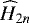 Mathematical equation: $\Hsec_{2n}$