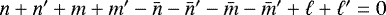 Mathematical equation: $n + n^{\prime} + m + m^{\prime} - \bar{n} - \bar{n}^{\prime} - \bar{m} - \bar{m}^{\prime} + \ell + \ell^{\prime} = 0$