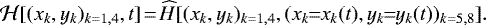 Mathematical equation: \begin{equation*}\begin{aligned} \mathcal{H}[(x_k,y_k)_{k=1,4},t] \! = \! \widehat{H}[(x_k,y_k)_{k=1,4},(x_k \!\! = \!\! x_k(t),y_k \!\! = \!\! y_k(t))_{k=5,8}]. \end{aligned} \end{equation*}