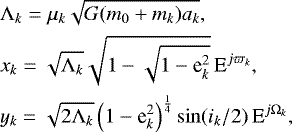 Mathematical equation: \begin{equation*}\begin{aligned} &\Lambda_k = \mu_k \sqrt{G(m_0 + m_k) a_k}, \\ &x_k = \sqrt{\Lambda_k} \sqrt{1 - \sqrt{1- \textrm{e}_k^2}} \, \textrm{E}^{j \varpi_k}, \\ &y_k = \sqrt{2 \Lambda_k} \left(1-\textrm{e}_k^2\right)^{\frac{1}{4}} \sin(i_k/2) \, \textrm{E}^{j \Omega_k}, \end{aligned} \end{equation*}